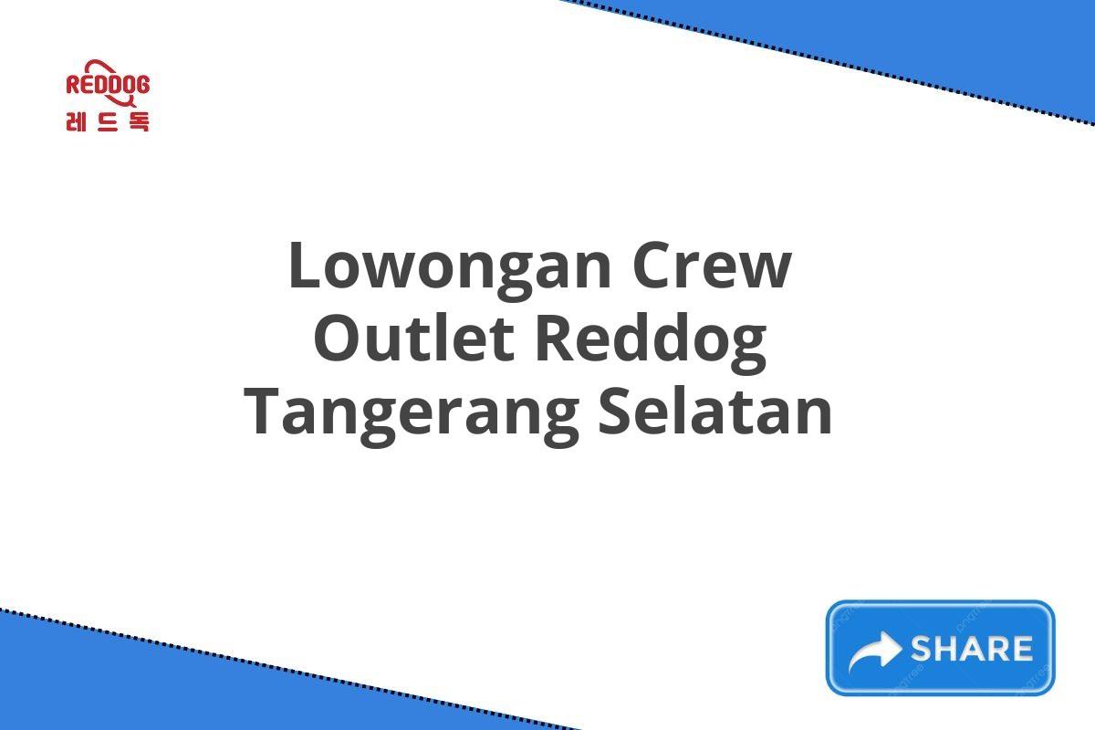 Lowongan Crew Outlet Reddog Tangerang Selatan