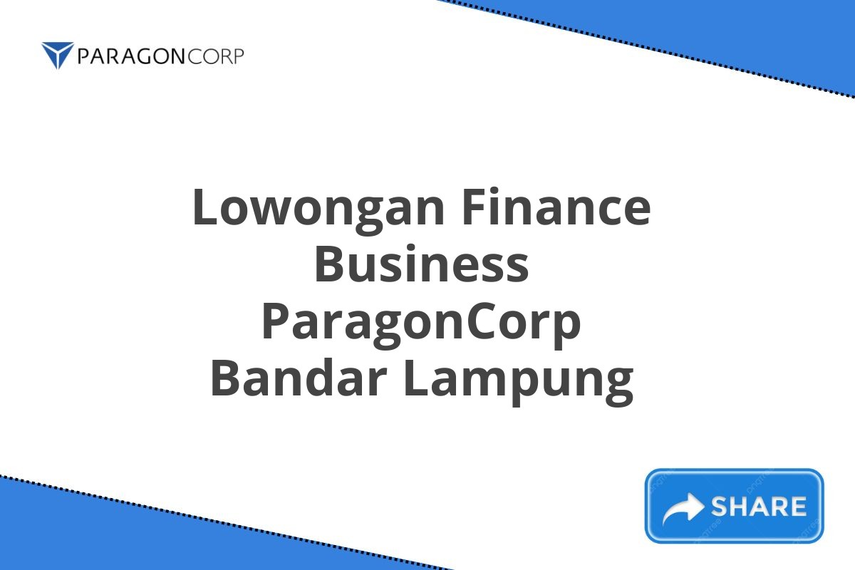 Lowongan Finance Business ParagonCorp Bandar Lampung