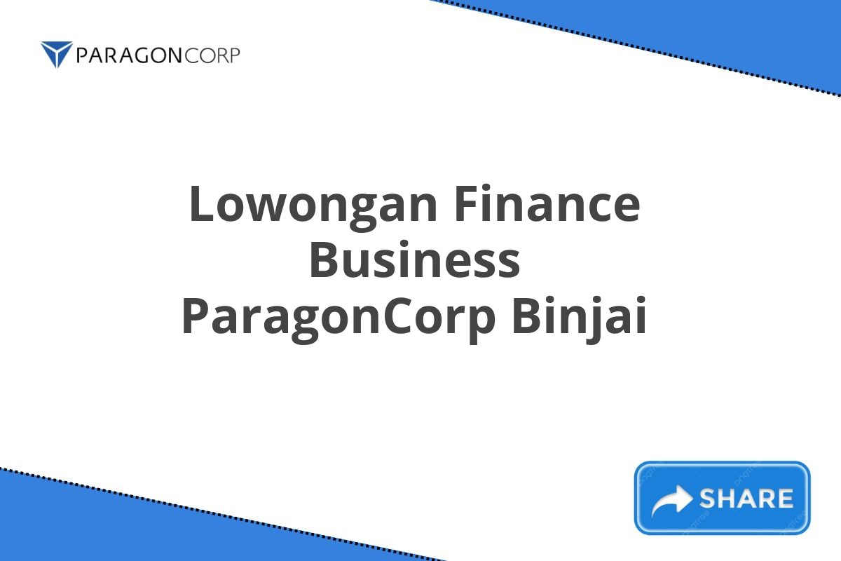 Lowongan Finance Business ParagonCorp Binjai