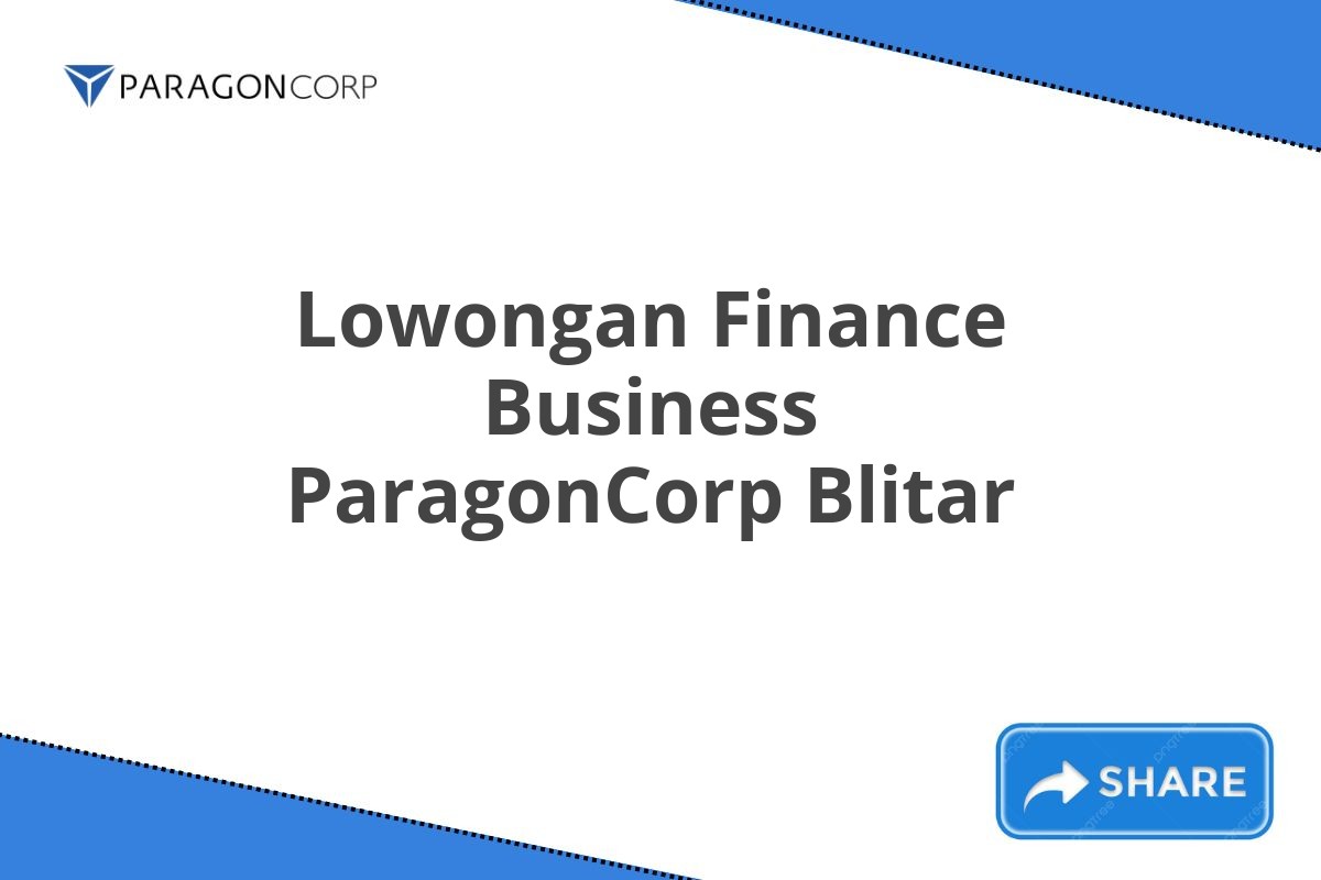 Lowongan Finance Business ParagonCorp Blitar