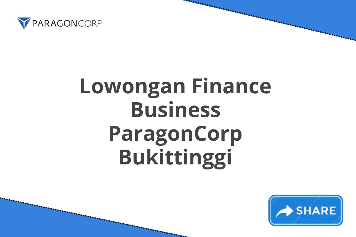 Lowongan Finance Business ParagonCorp Bukittinggi