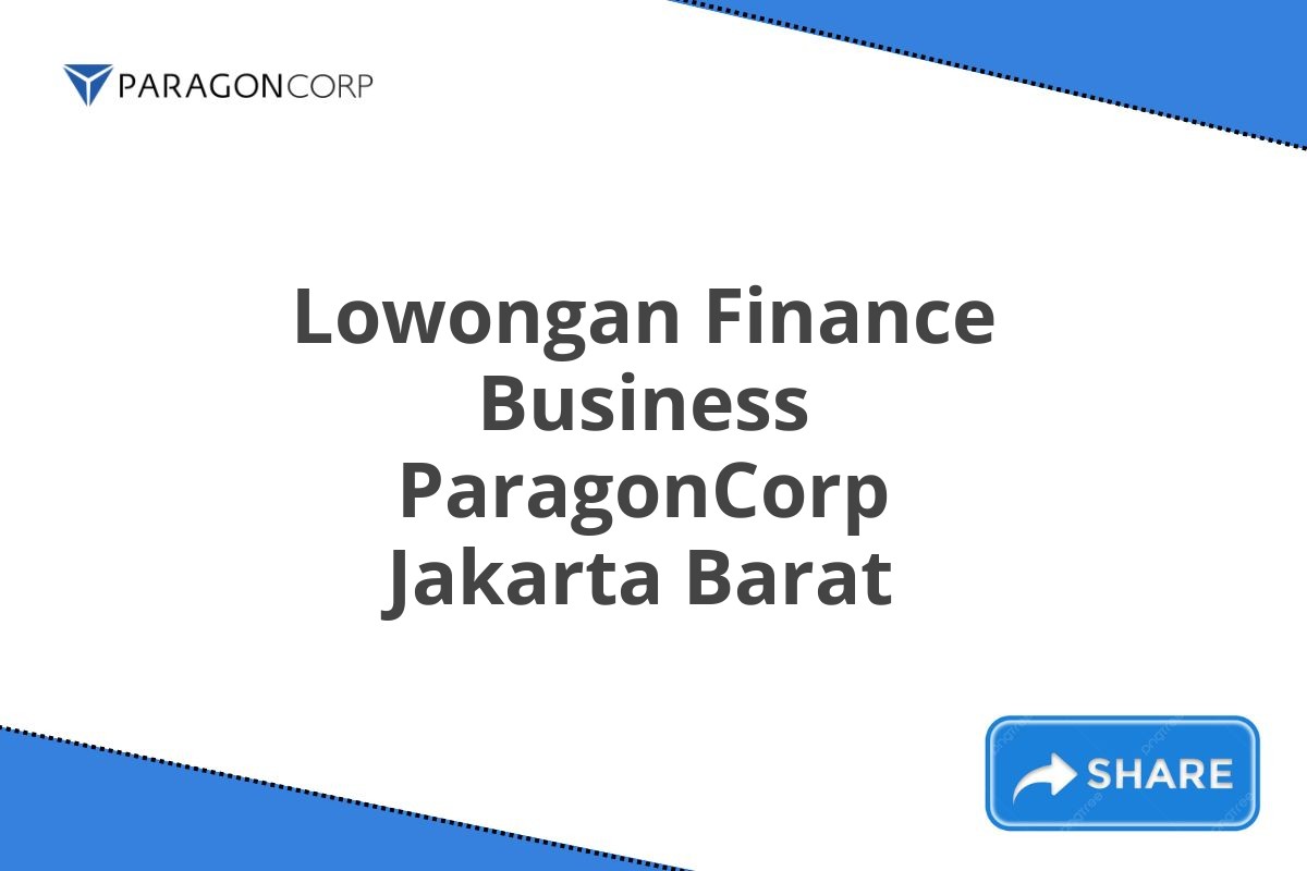 Lowongan Finance Business ParagonCorp Jakarta Barat