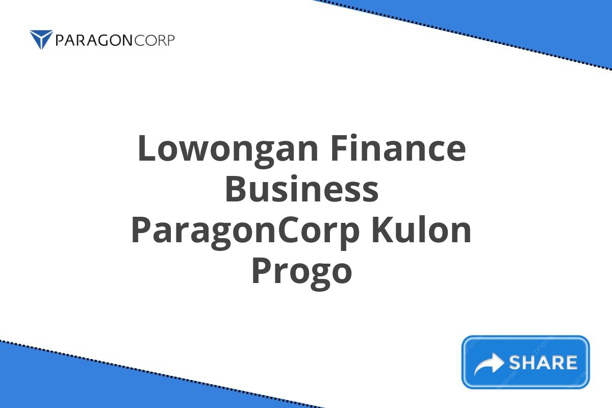 Lowongan Finance Business ParagonCorp Kulon Progo