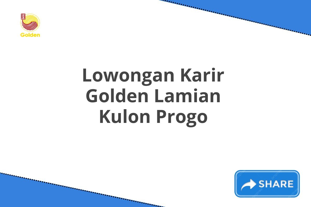 Lowongan Karir Golden Lamian Kulon Progo