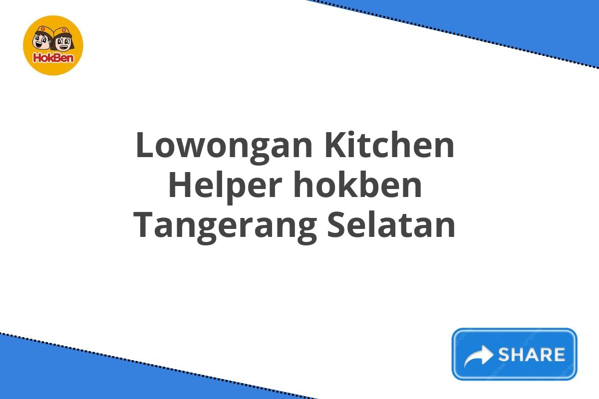 Lowongan Kitchen Helper hokben Tangerang Selatan