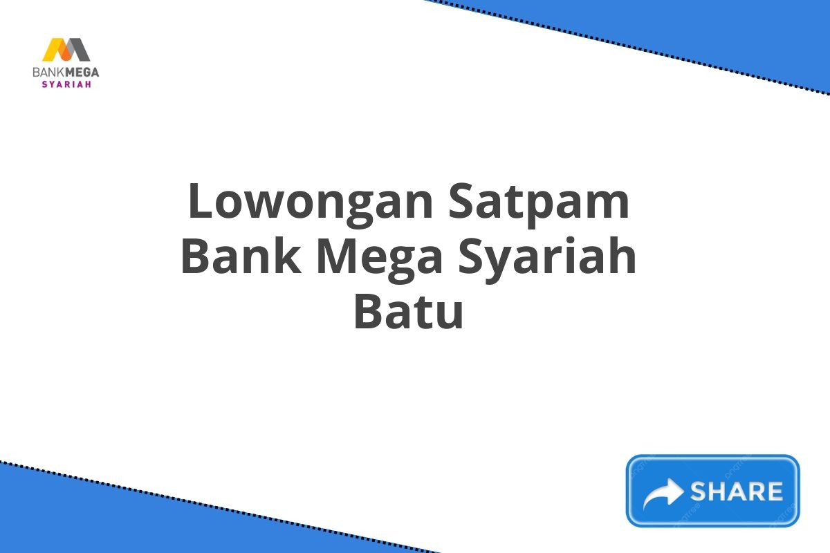 Lowongan Satpam Bank Mega Syariah Batu