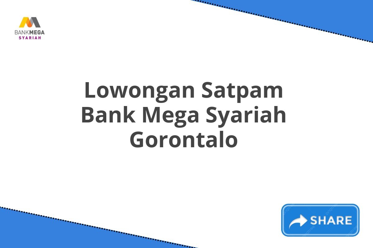 Lowongan Satpam Bank Mega Syariah Gorontalo