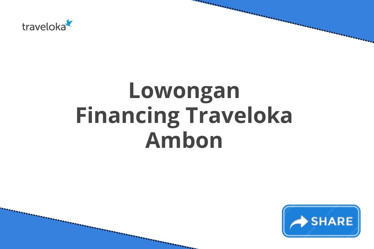 Lowongan Financing Traveloka Ambon