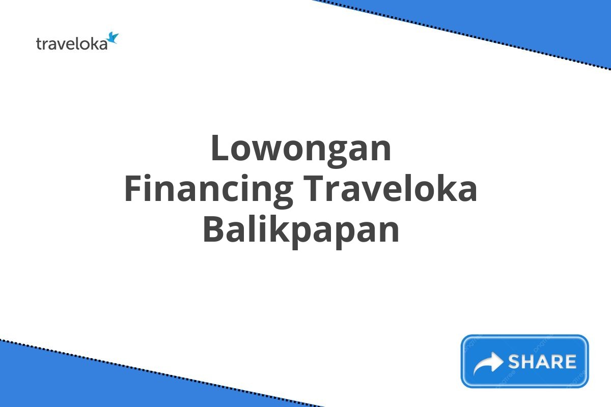 Lowongan Financing Traveloka Balikpapan