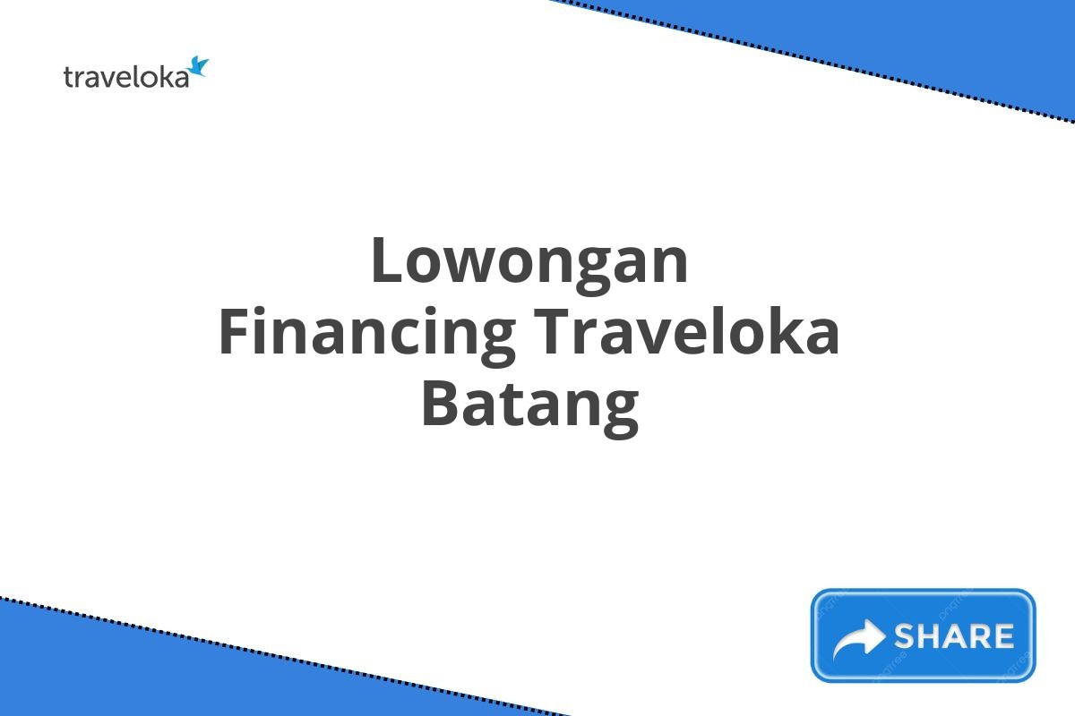 Lowongan Financing Traveloka Batang