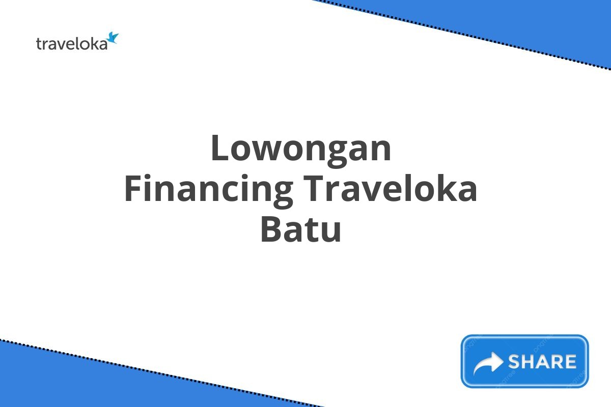 Lowongan Financing Traveloka Batu