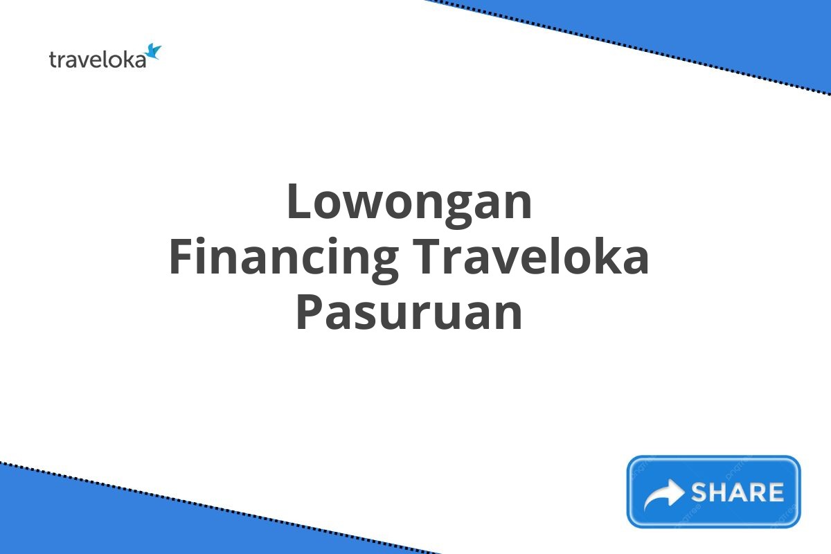 Lowongan Financing Traveloka Pasuruan