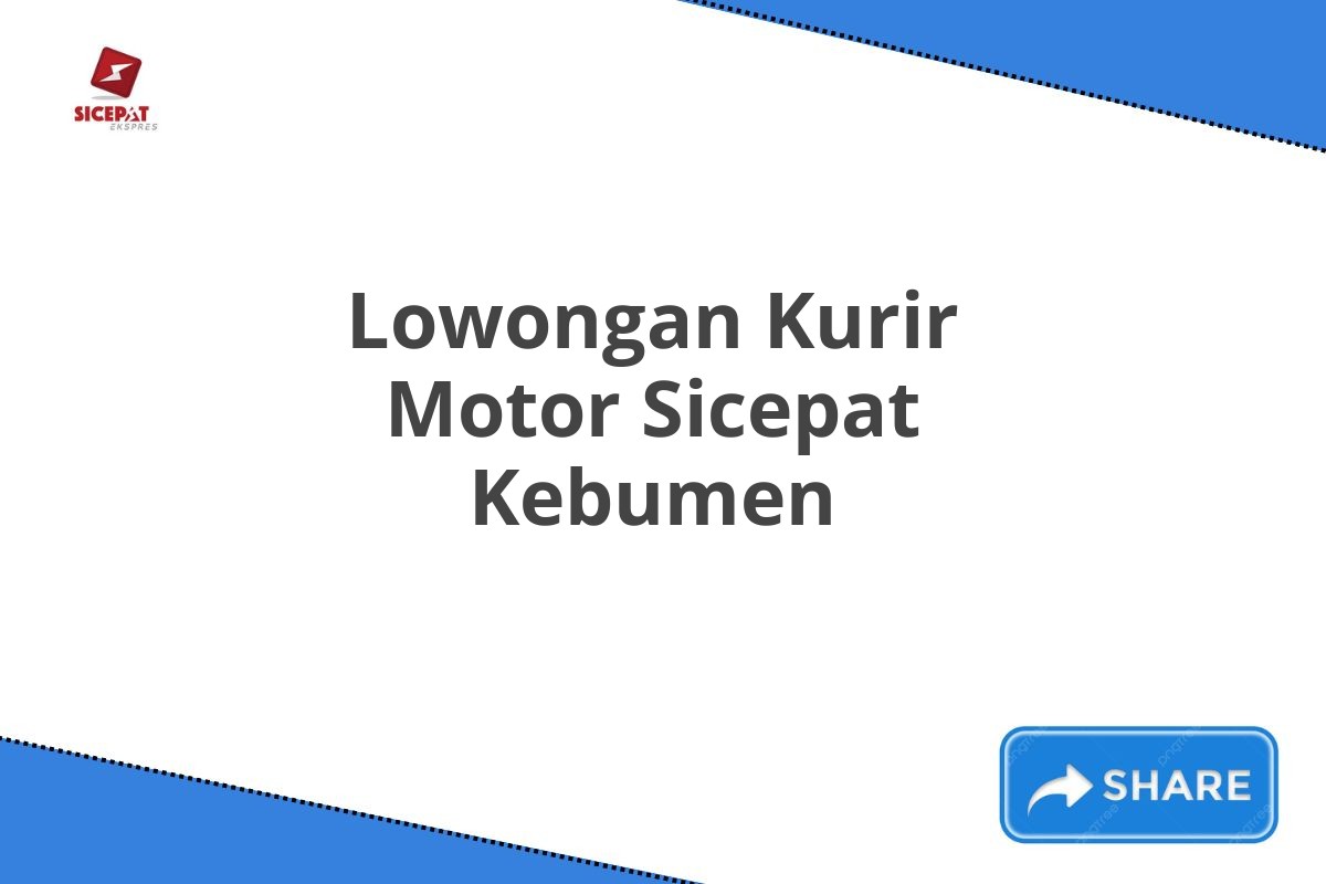 Lowongan Kurir Motor Sicepat Kebumen