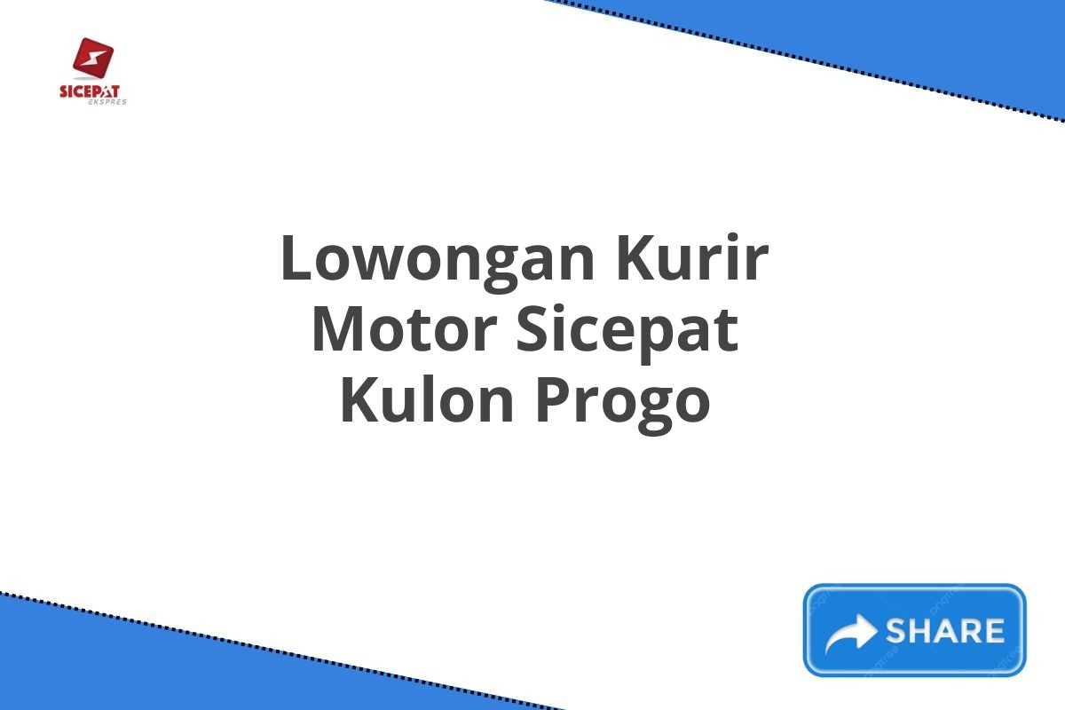 Lowongan Kurir Motor Sicepat Kulon Progo