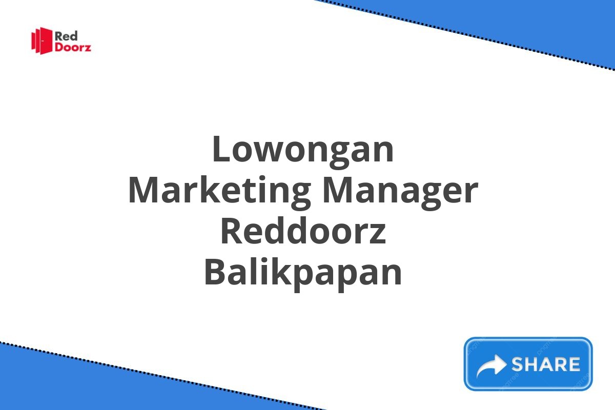 Lowongan Marketing Manager Reddoorz Balikpapan