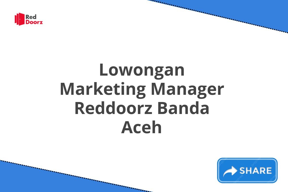 Lowongan Marketing Manager Reddoorz Banda Aceh