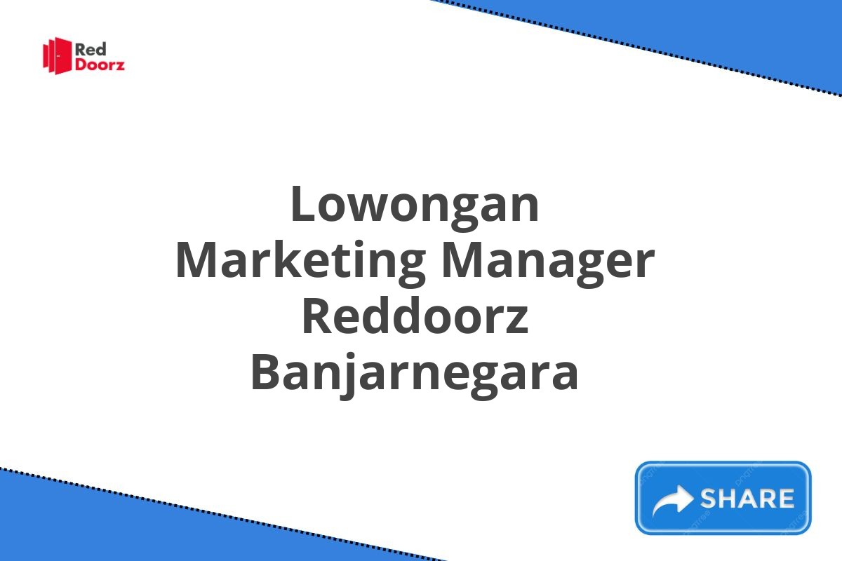 Lowongan Marketing Manager Reddoorz Banjarnegara