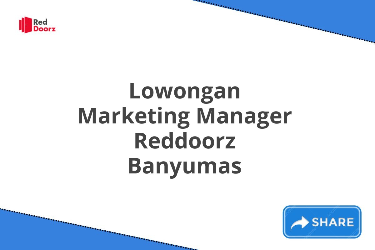 Lowongan Marketing Manager Reddoorz Banyumas