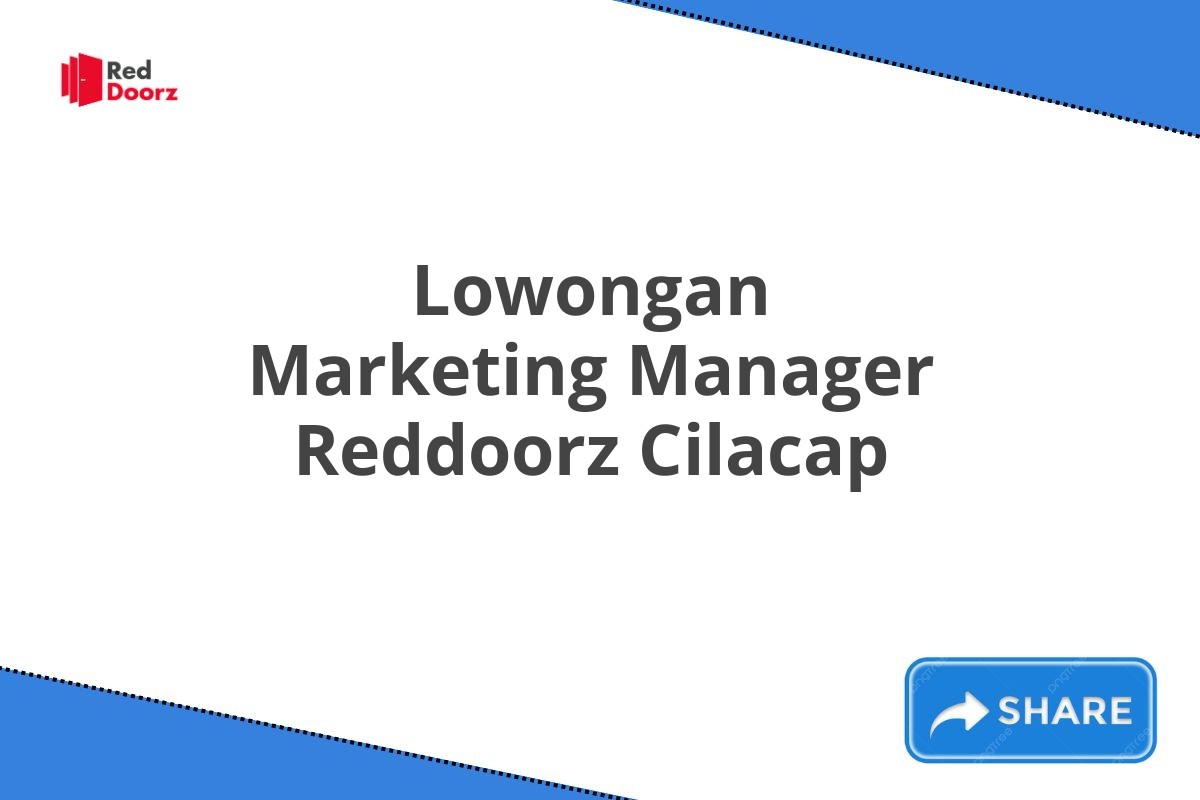 Lowongan Marketing Manager Reddoorz Cilacap