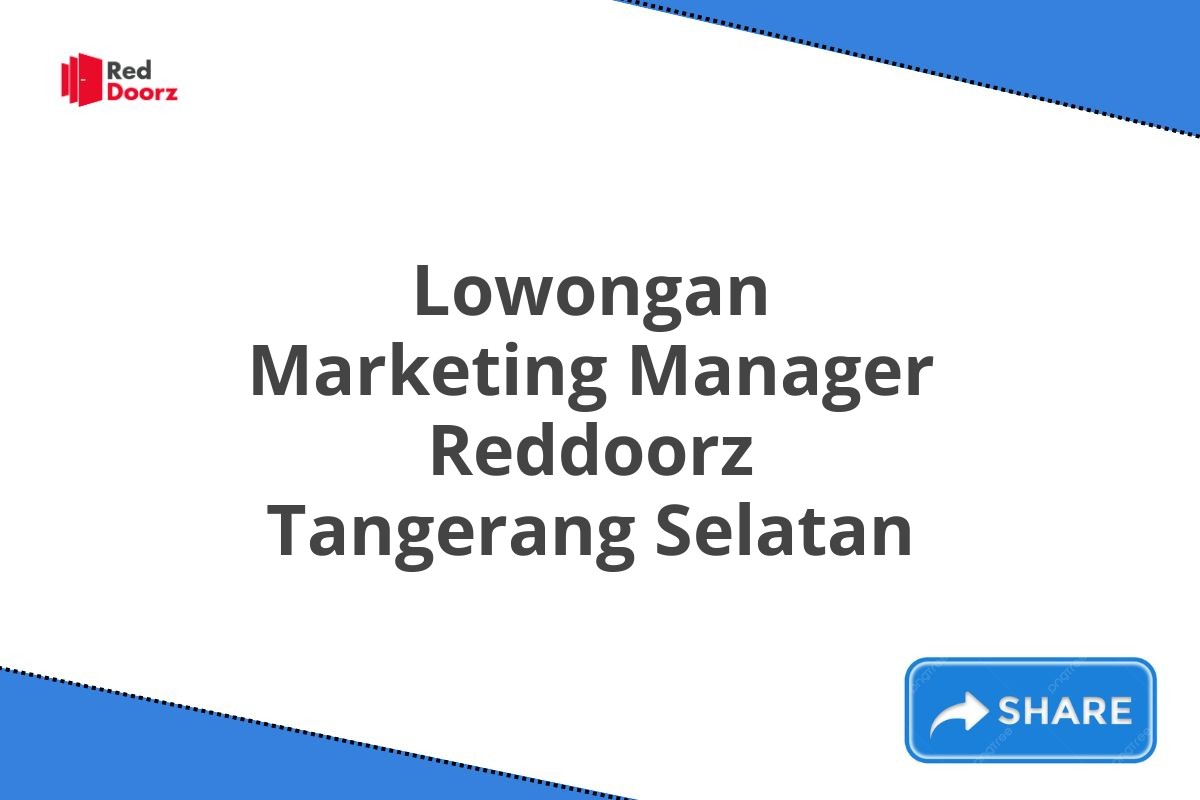 Lowongan Marketing Manager Reddoorz Tangerang Selatan