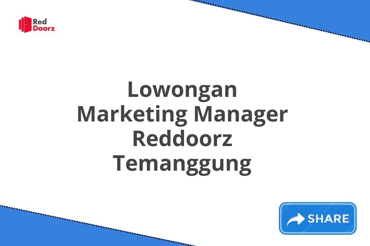 Lowongan Marketing Manager Reddoorz Temanggung