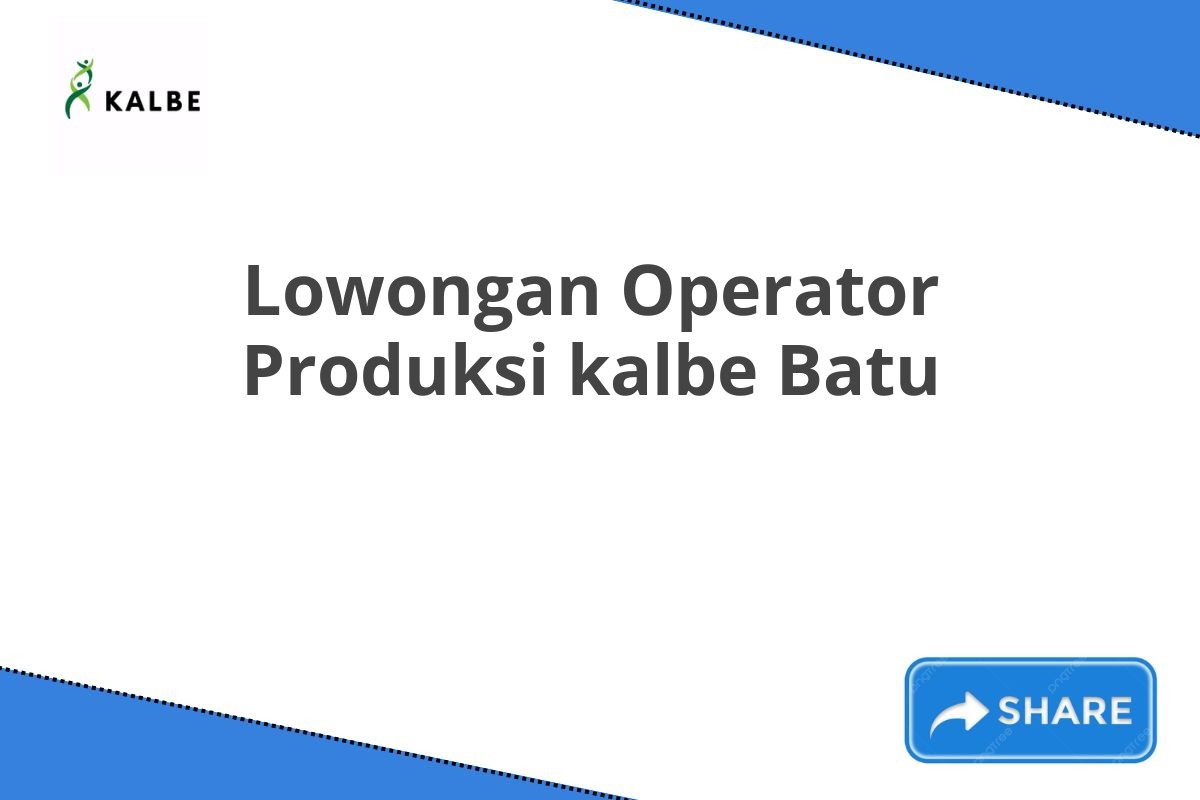 Lowongan Operator Produksi kalbe Batu