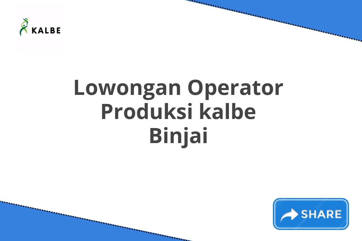 Lowongan Operator Produksi kalbe Binjai