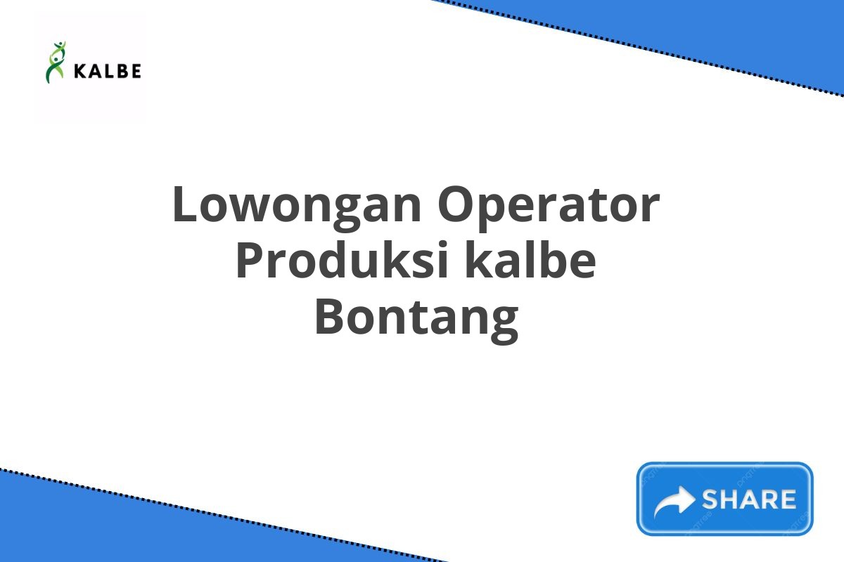 Lowongan Operator Produksi kalbe Bontang