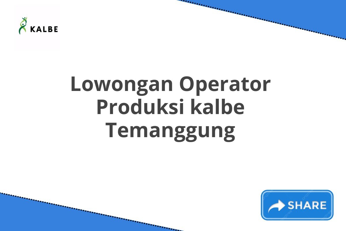 Lowongan Operator Produksi kalbe Temanggung